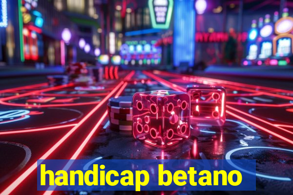 handicap betano